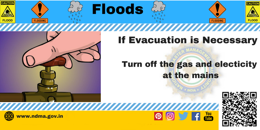 If evacuation is necessary - turn off gas and electricity at the mains 